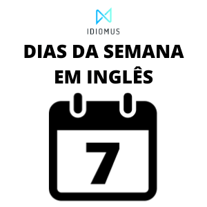 Dias da Semana em Inglês (e português) - Lista Completa